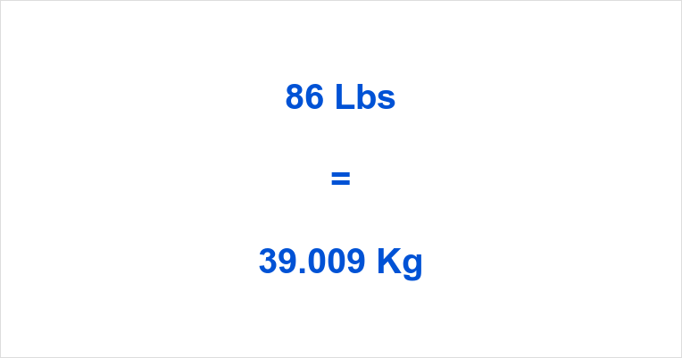 86 Pounds in Kilos: Quick Conversion & Everything You Need