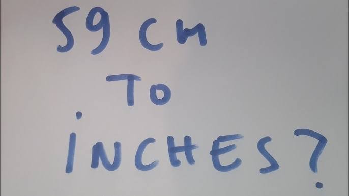 59 cm to Inches – Easy Conversion Guide