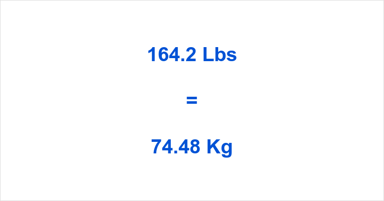 164 lbs to kg – Easy Conversion Guide (with FAQs)